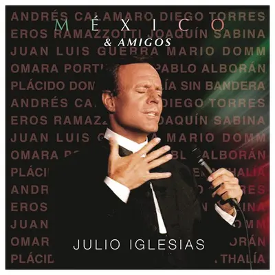 JULIO IGLESIAS - Mexico & Amigos CD