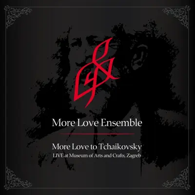 MORE LOVE ENSEMBLE - More Love To Tchaikovsky CD
