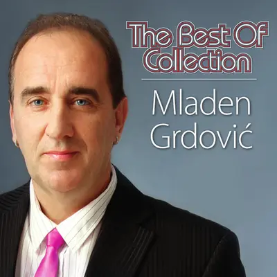 MLADEN GRDOVIC - Best Of Collection CD