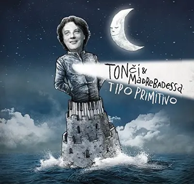 TONCI HULJIC & MADREBADESSA - Tipo Primitivo, Piano Primitivo CD2