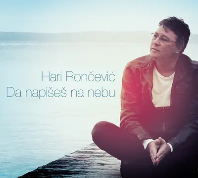 HARI RONCEVIC - Da Napišeš Na Nebu CD