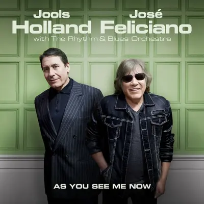 JOOLS HOLLAND, JOSE FELICIANO - As You see Me Now CD