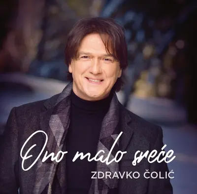 ZDRAVKO COLIC - Ono Malo Srece CD