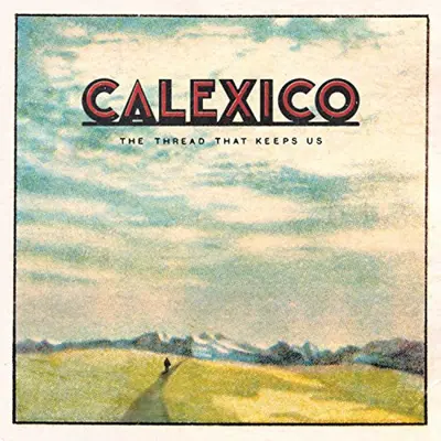 CALEXICO - Thread That Keeps Us CD