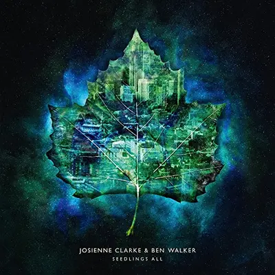 JOSIENNE CLARKE & BEN WALKER - Seedlinga All CD
