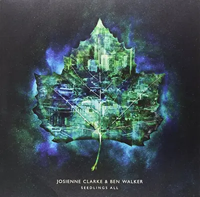 JOSIENNE CLARKE & BEN WALKER - Seedlinga All LP+CD