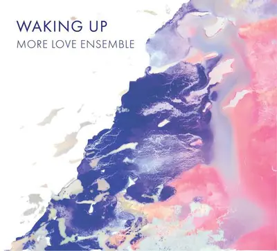 MORE LOVE ENSEMBLE - Waking Up CD