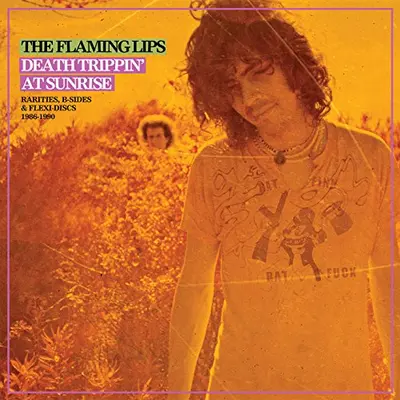FLAMING LIPS - Death Trippin' At Sunrise: Rarities, B-Sides & Flexi-Discs LP2