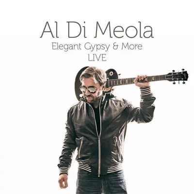 AL DI MEOLA - Elegant Gypsy & More: Live CD