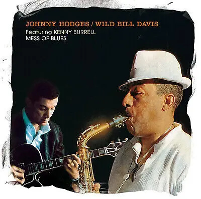 JOHNNY HODGES, WILD BILL DAVIS - Mess OF Blues CD