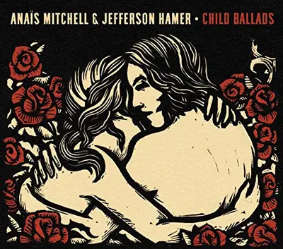 ANAIS MITCHELL & JEFFERSON HAMER - Child Ballads CD