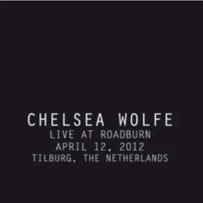 CHELSEA WOLFE - Live AT Roadburn Appril 12, 2012 CD