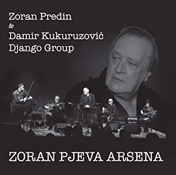 ZORAN PREDIN & DAMIR KUKURUZOVIC DJANGO GROUP - Zoran Pjeva Arsena LP