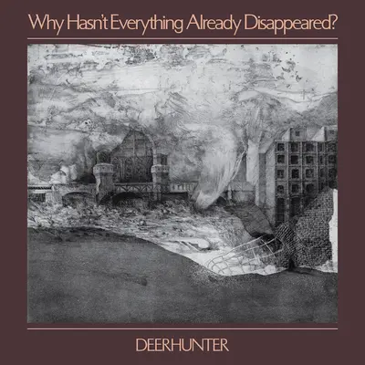 DEERHUNTER - Why Hasn't Everything Already Disappeared? CD
