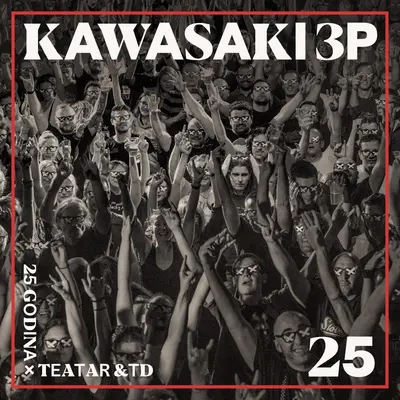 KAWASAKI 3P - 25 Godina X Teatar &TD CD+DVD