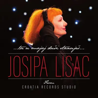 JOSIPA LISAC - Tu U Mojoj Duši Stanuješ: From Croatia Records Studio LP2
