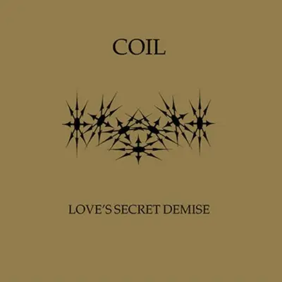 COIL - Love's Secret Demise CD