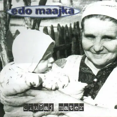 EDO MAAJKA - Slušaj Mater (Remastered) LP2