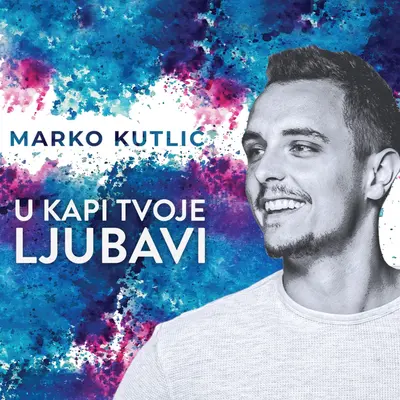 MARKO KUTLIC - U Kapi Tvoje Ljubavi CD