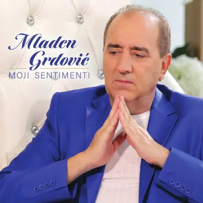 MLADEN GRDOVIC - Moji Sentimenti CD