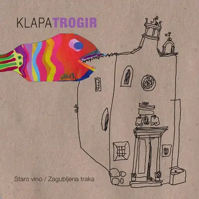 KLAPA TROGIR - Staro Vino, Zagubljena Traka CD
