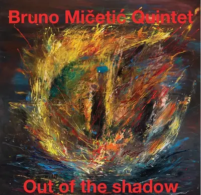 BRUNO MICETIC QUINTET - Out Of The Shadow CD