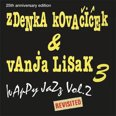 ZDENKA KOVACICEK & VANJA LISAK 3 - Happy Jazz Vol.2: 25th Anniversary Edition CD