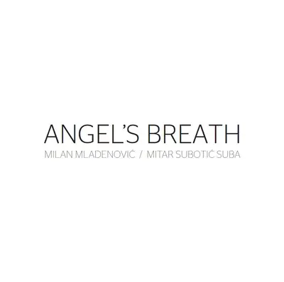 MILAN MLADENOVIC, MITAR SUBOTIC SUBA - Angel's Breath LP