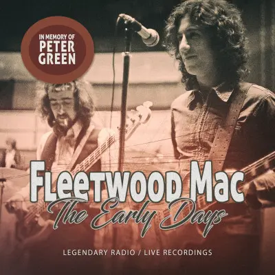 FLEETWOOD MAC - Early Days: Legendary Radio/Live Recordings CD