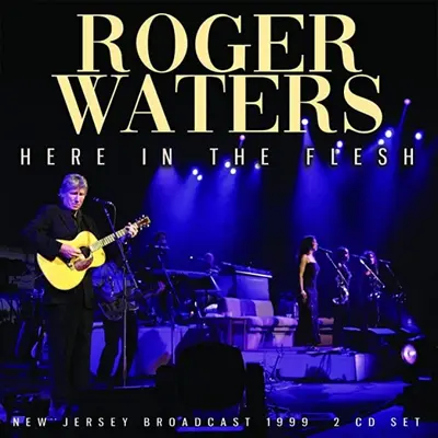 ROGER WATERS - Here In The Flesh: New Jersey Broadcast 1999 CD2