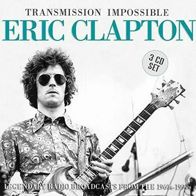 ERIC CLAPTON - Transmission Impossible: Radio Broadcasts From The 1960s-1990s CD3
