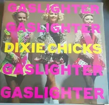 DIXIE CHICKS - Gaslighter LP