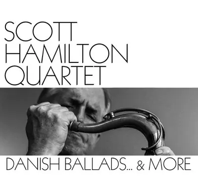 SCOTT HAMILTON QUARTET - Danish Ballads... & More LP