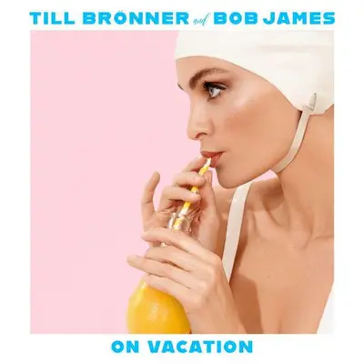 TILL BRONNER AND BOB JAMES - On Vacation (Limited Edition) LP2