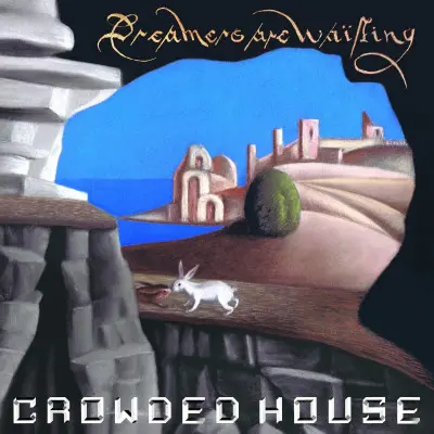 CROWDED HOUSE - Dreamers Are Waiting CD