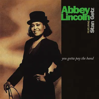 ABBEY LINCOLN, STAN GETZ - You Gotta Pay The Band LP2