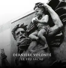 DERNIERE VOLONTE - Le Feu Sacre CD