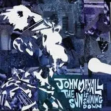 JOHN MAYALL - Sun Is Shining Down CD
