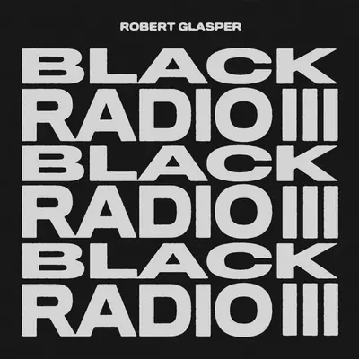ROBERT GLASPER - Black Radio III LP2