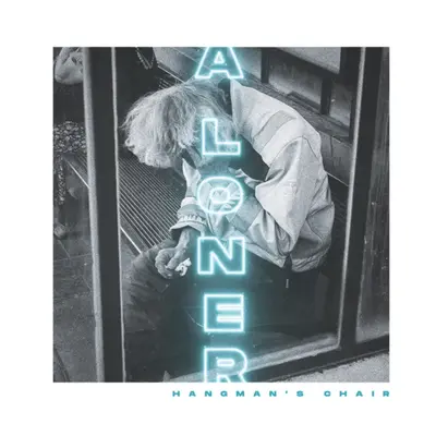 HANGMAN'S CHAIR - A Loner CD