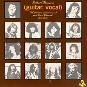 RICHARD THOMPSON - Guitar, Vocal: A Collection Of Unreleased And Rare Material LP2