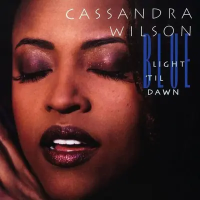CASSANDRA WILSON - Blue Light 'Till Dawn LP2