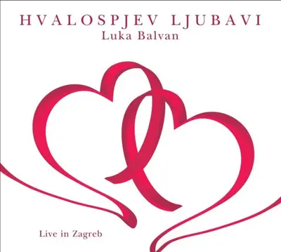 LUKA BALVAN - Hvalospjev Ljubavi: Live In Zagreb CD