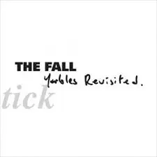 FALL - Schtick - Yarbles  Revisited LP