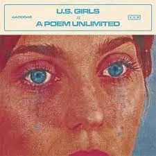 U.S. GIRLS - A Poem Unlimited LP
