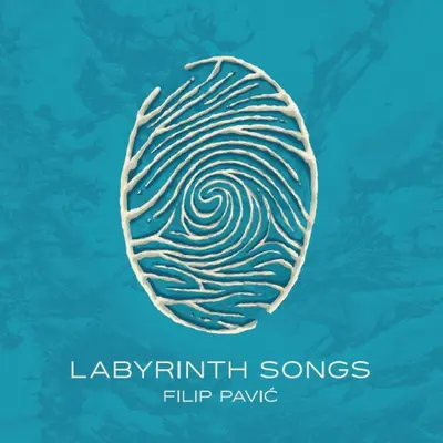 FILIP PAVIC - Labyrinth Songs CD