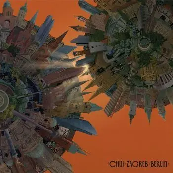 CHUI - Zagreb-Berlin LP2