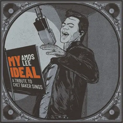 AMOS LEE - My Ideal: A Tribute To Chet Baker Sings CD