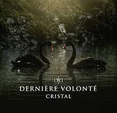 DERNIERE VOLONTE - Cristal CD