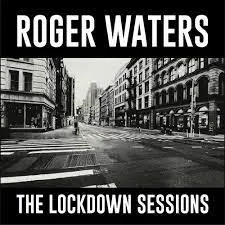 ROGER WATERS - Lockdown Sessions LP